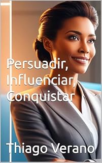 Livro Persuadir, Influenciar, Conquistar