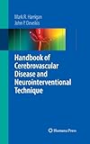 Handbook of Cerebrovascular Disease and Neurointerventional Technique (Contemporary Medical Imaging) by Mark R. Harrigan, John P. Deveikis
