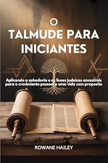 Livro O Talmude para Iniciantes: Aplicando a sabedoria e as lições judaicas ancestrais para o crescimento pessoal e uma vida com propósito