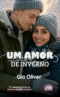 Livro Um amor de inverno: 2ª COLETÂNEA DE NOVELETAS P.A.L.A : ESTAÇÕES DE AMOR (INVERNO)