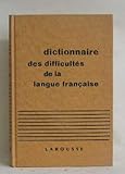 Dictionnaire des difficultés de la langue française. Par le chef correcteur des dictionnaires Laro by