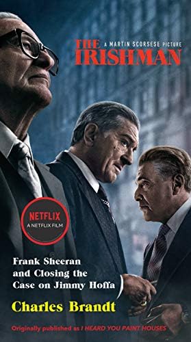 The Irishman (Movie Tie-In): Frank Sheeran and Closing the Case on Jimmy Hoffa Mass Market Paperback – 2019