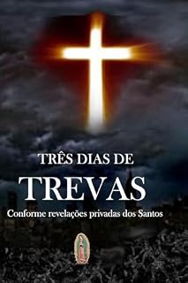 Livro Os Três Dias de Trevas: Segundo os Santos
