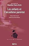 Les enfants et l'alcoolisme parental (La vie de l'enfant) (French Edition) by 