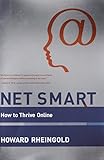 Net Smart: How to Thrive Online (The MIT Press)