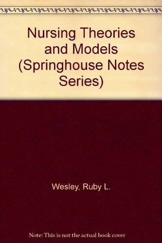 Nursing Theories and Models (Springhouse Notes)