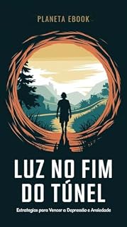 Livro Luz no fim do túnel: Estratégias para vencer a depressão e ansiedade