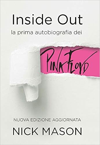 Nick Mason - Inside out. La prima autobiografia dei Pink Floyd (2018)