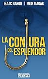 La conjura del esplendor (Spanish Edition) by Isaac Nahón, Meyer Magarici (Meir Magar)