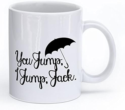 I Jump, You Jump Jack - Gilmore Girls Inspired Coffee Mug - Printed on both sides