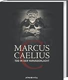 Front cover for the book Marcus Caelius: Tod in der Varusschlacht by Hans-Joachim Schalles