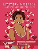 MYSTERY MOSAICS. WOMAN. COLOR BY NUMBER BOOK FOR ADULTS:: New format of color by number mosaic book, by Belba Family