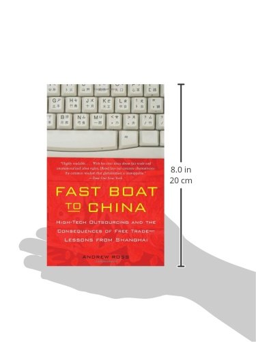 Fast Boat To China High Tech Outsourcing And The Consequences Of Free Trade Lessons From Shanghai Ross Andrew Amazon Com Books