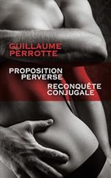 Proposition perverse / Reconquête conjugale