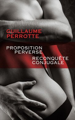 Proposition perverse / Reconquête conjugale