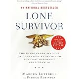 Lone Survivor: The Eyewitness Account of Operation Redwing and the Lost Heroes of SEAL Team 10