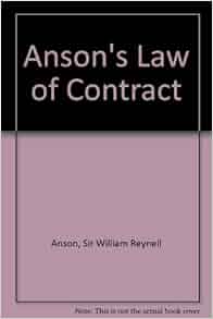 Anson S Law Of Contract Sir William Reynell Anson A G