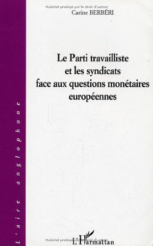 Le  Parti travailliste et les syndicats face aux questions monétaires européennes