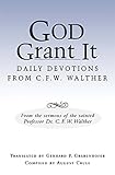 God Grant It by C F W Walther