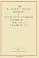 The Entrepreneurial Linguist: The Business-School Approach to Freelance Translation