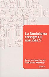 Le  féminisme change-t-il nos vies ?