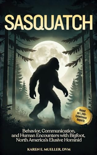 Field Guide To Bigfoot, Yeti, & Other Mystery Primates Worldwide
