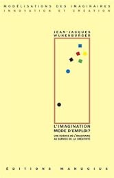 L' imagination mode d'emploi ?