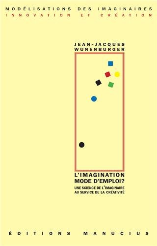 L' imagination mode d'emploi ?