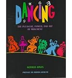 Image de Dancing: The Pleasure, Power, and Art of Movement
