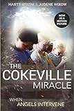 The Cokeville Miracle: When Angels Intervene by Hartt Wixom, Judene Wixom