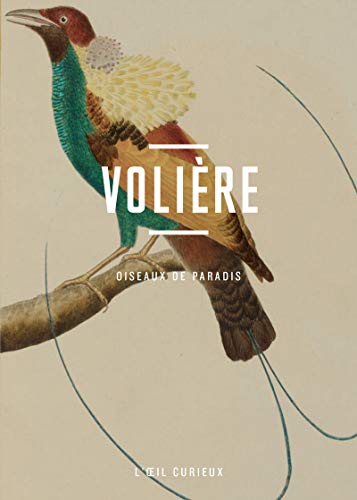 Volière : Oiseaux de paradis by Saint-John Perse