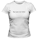 ShirtLoco Women's The Book Was Better T-Shirt