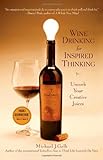 Wine Drinking for Inspired Thinking: Uncork Your Creative Juices
