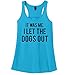 Comical Shirt Ladies It Was Me I Let The Dogs Out Funny Tee Racerback