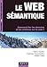 Le web sémantique - Comment lier les données et les schémas sur le web ?: Comment lier les données et les schémas sur le web ? (InfoPro) (French Edition) by 