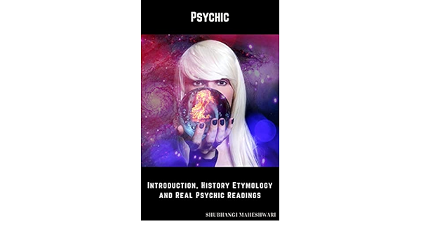 psychic introduction history etymology and real psychic readings kindle edition by maheshwari shubhangi pal nishant arts photography kindle ebooks amazon com
