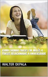 Livro Como formar frases em Inglês 4 - frases relacionadas a universidade