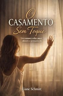 Livro O Casamento Sem Toque: Um romance sobre amor, silêncio e permanência