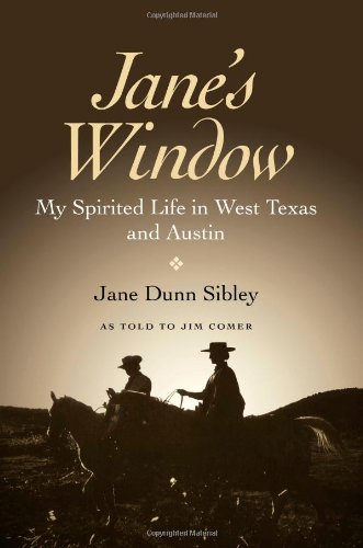 Jane's Window: My Spirited Life in West Texas and Austin (Clayton Wheat Williams Texas Life Series)