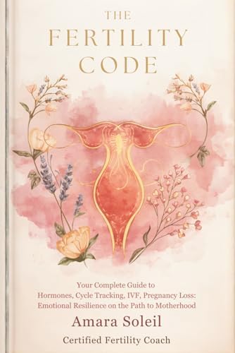 Is Your Body Baby-Friendly?: Unexplained Infertility, Miscarriage