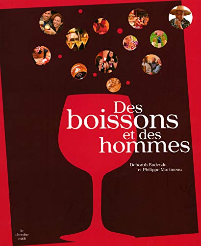Des boissons et des hommes by Deborah Rudezki Philippe Martineau