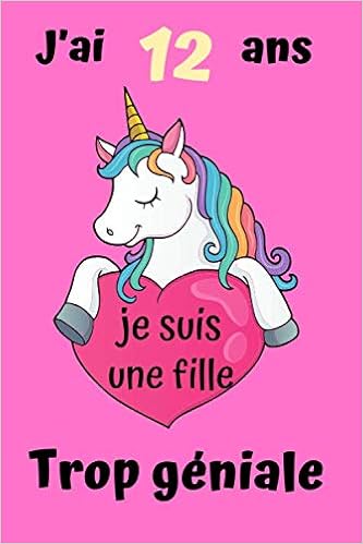 Amazon Com J Ai 12 Ans Et Je Suis Une Fille Trop Geniale Carnet De Notes Et De Dessin Cadeau Fille 12 Ans Meilleur Cadeau D Anniversaire Pour Une Fille Pour