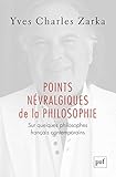 Points névralgiques de la philosophie : Sur quelques philosophes français contemporains by