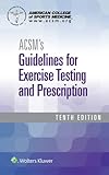 ACSM's Guidelines for Exercise Testing and Prescription