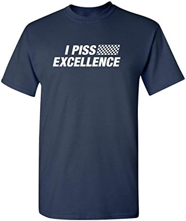 Thinker Art I Piss Excellence Sarcastic Funny Movie Men's Adult Humor Novelty Funny T Shirt