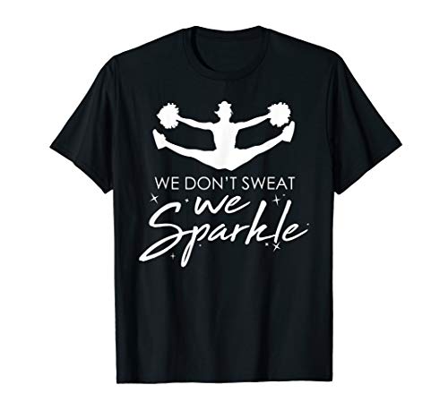 Cheerleading Shirt We Dont Sweat We Sparkle Squad Gift