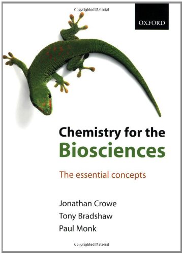 Chemistry for the Biosciences: The Essential Concepts, by Tony Bradshaw, Jonathan Crowe, Paul Monk