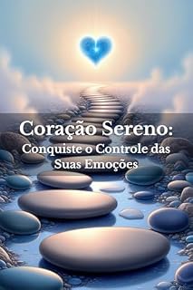 Livro Coração Sereno: Conquiste o Controle das Suas Emoções