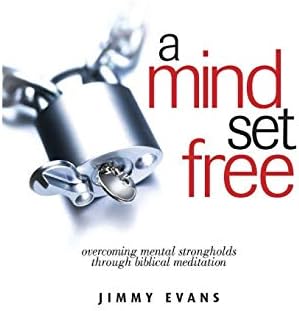 A Mind Set Free: Jimmy Evans: 9781931585163: Amazon.com: Books