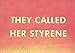 They Called Her Styrene, Etc.